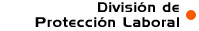 Divisi&oacute;n de Protecci&oacute;n Laboral